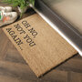 Oh No Not You Again Doormat